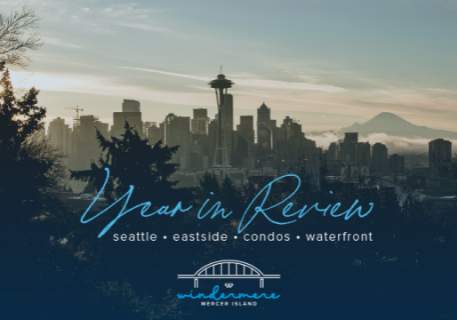 Year in Review for Seattle, Eastside, Condos & Waterfront. Published January 2025 by Windermere Mercer Island.